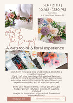 Art of The Bouquet: A Watercolor & Floral Experience